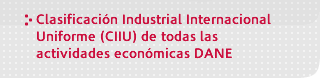 Clasificación Industrial Internacional Uniforme  (CIIU)de todas las actividades económicas DANE