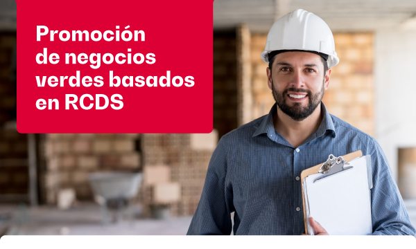 Promoción de negocios verdes basados en RCDS